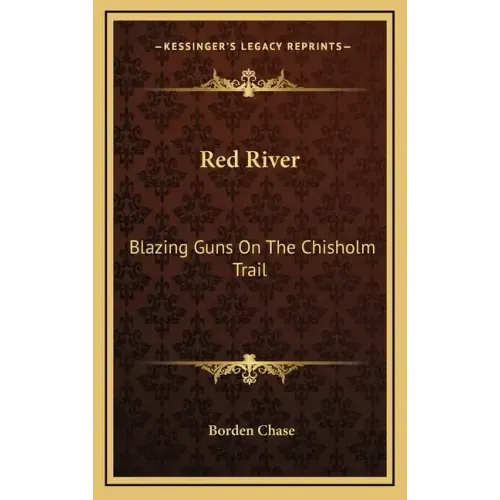 Red River: Blazing Guns on the Chisholm Trail