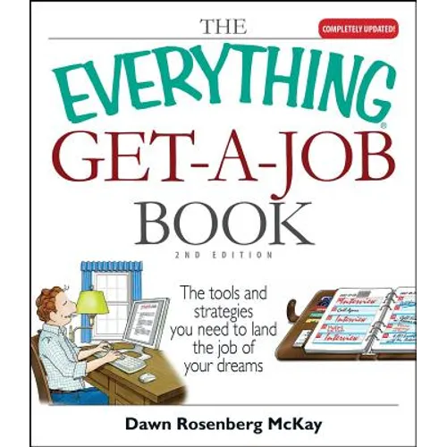 The Everything Get-A-Job Book: The Tools and Strategies You Need to Land the Job of Your Dreams