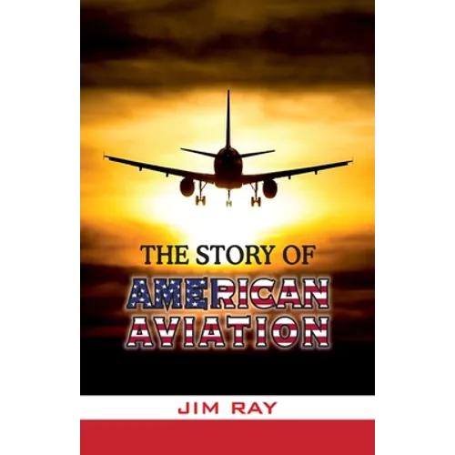 The Story of American Aviation