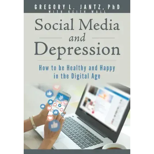Social Media and Depression: How to Be Healthy and Happy in the Digital Age