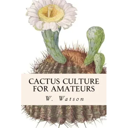 Cactus Culture For Amateurs