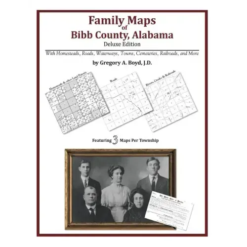 Family Maps of Bibb County, Alabama, Deluxe Edition