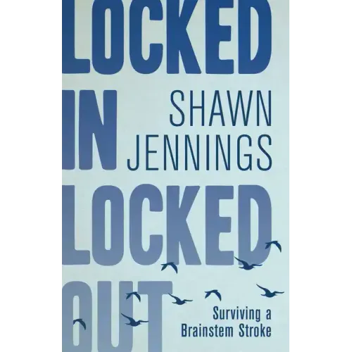 Locked in Locked Out: Surviving a Brainstem Stroke