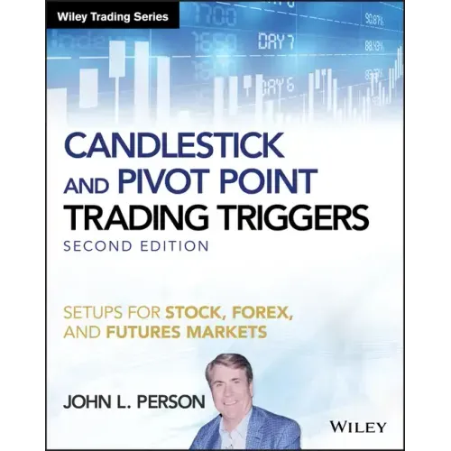 Candlestick and Pivot Point Trading Triggers, + Website: Setups for Stock, Forex, and Futures Markets