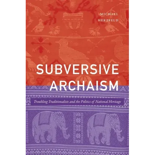 Subversive Archaism: Troubling Traditionalists and the Politics of National Heritage