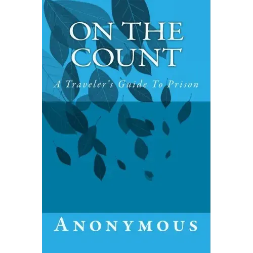 On The Count: A Traveler's Guide To Prison