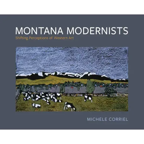 Montana Modernists: Shifting Perceptions of Western Art