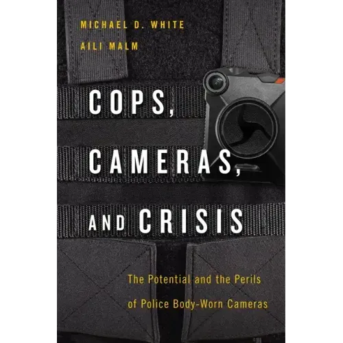 Cops, Cameras, and Crisis: The Potential and the Perils of Police Body-Worn Cameras