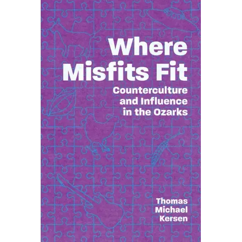 Where Misfits Fit: Counterculture and Influence in the Ozarks