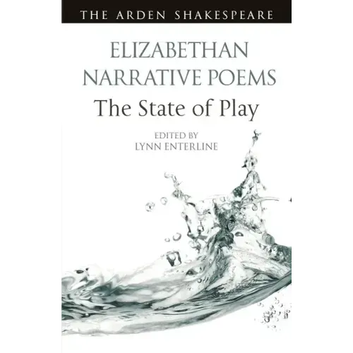 Elizabethan Narrative Poems: The State of Play