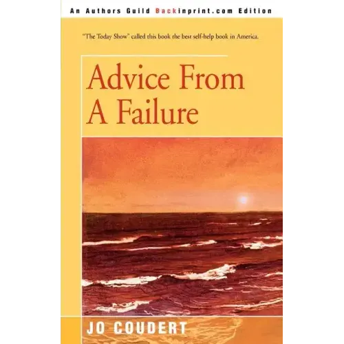 Advice From A Failure