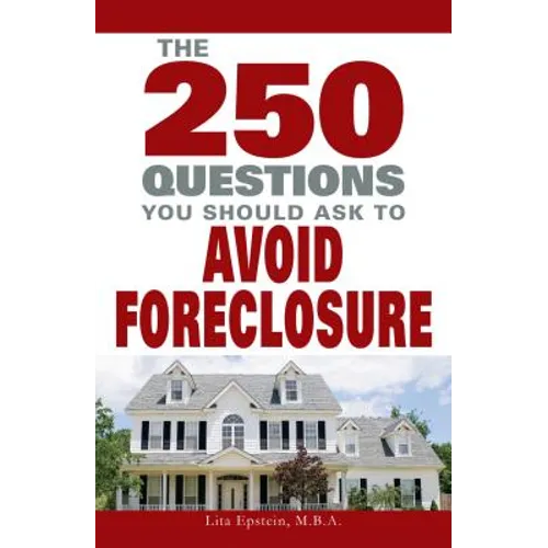 250 Questions You Should Ask to Avoid Foreclosure