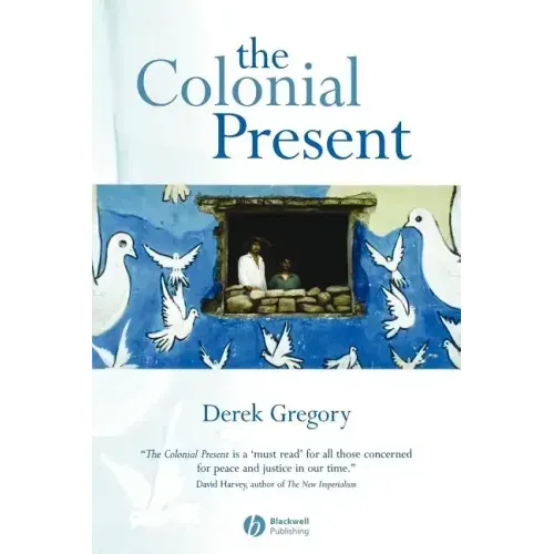 The Colonial Present: Afghanistan, Palestine, Iraq