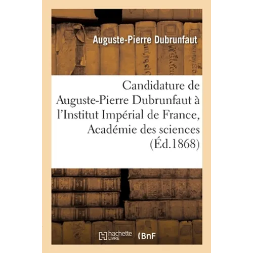 Candidature de Auguste-Pierre Dubrunfaut à l'Institut Impérial de France, Académie des sciences