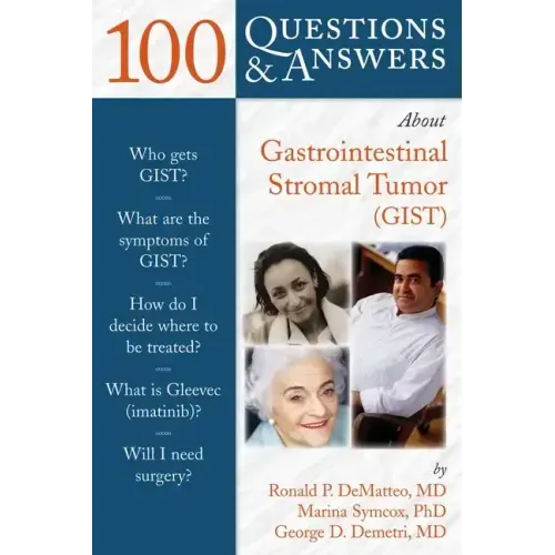 100 Questions & Answers about Gastrointestinal Stromal Tumor (Gist)