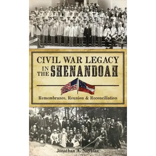 Civil War Legacy in the Shenandoah: Remembrance, Reunion and Reconciliation