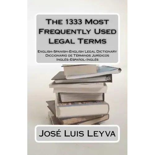 The 1333 Most Frequently Used Legal Terms: English-Spanish-English Legal Dictionary