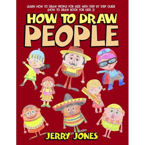 How to Draw People: Learn How to Draw People for Kids with Step by Step Guide