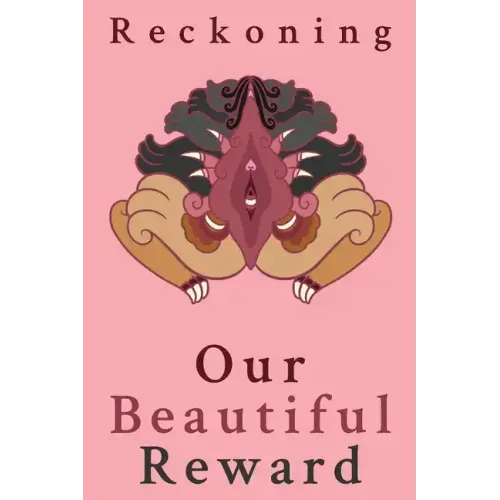 Reckoning: Our Beautiful Reward