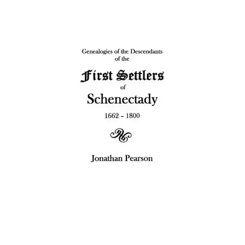Contributions for the Genealogies of the Descendants of the First Settlers of the Patent & City of Schenectady [N.Y.] from 1662 to 1800