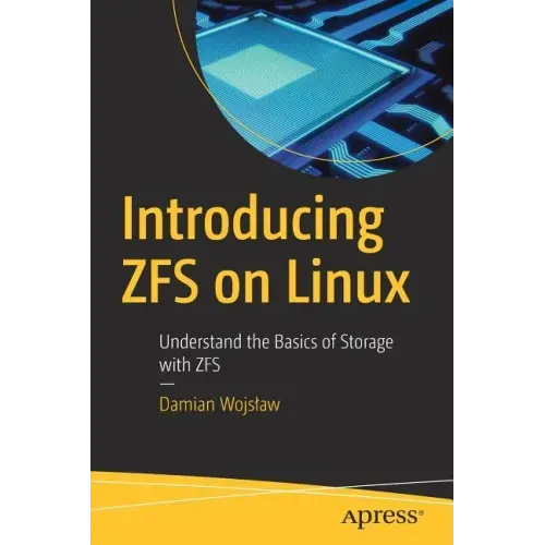 Introducing Zfs on Linux: Understand the Basics of Storage with Zfs
