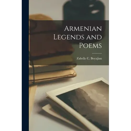 Armenian Legends and Poems