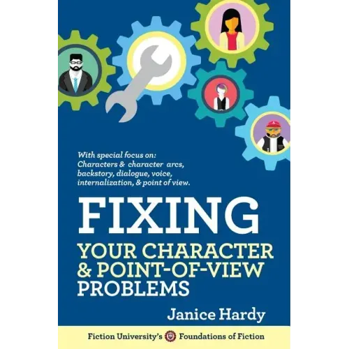 Fixing Your Character and Point of View Problems: Revising Your Novel: Book One