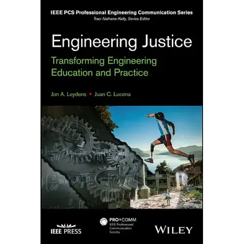 Engineering Justice: Transforming Engineering Education and Practice