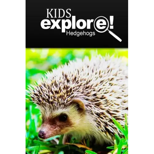 Hedge Hogs - Kids Explore: Animal books nonfiction - books ages 5-6
