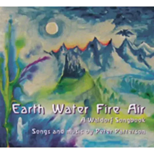 Earth Water Fire Air: A Waldorf Songbook