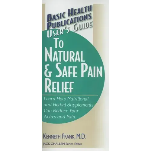 User's Guide to Natural & Safe Pain Relief