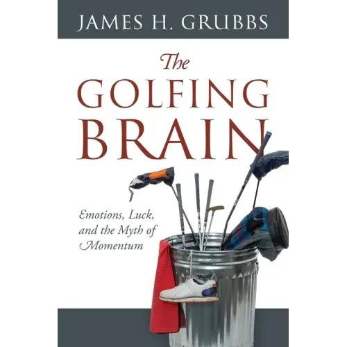 The Golfing Brain: Emotions, Luck, and the Myth of Momentum