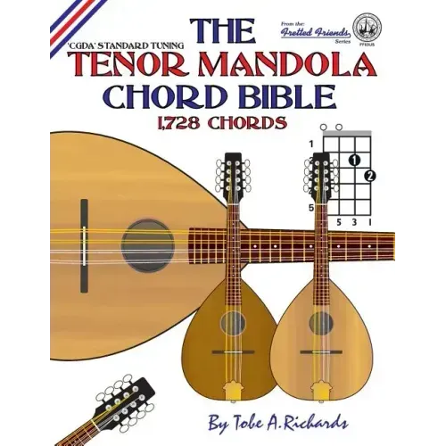 The Tenor Mandola Chord Bible: CGDA Standard Tuning 1,728 Chords