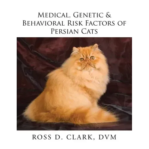Medical, Genetic & Behavioral Risk Factors of Persian Cats