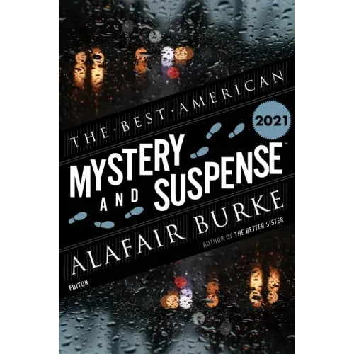 The Best American Mystery and Suspense 2021: A Collection