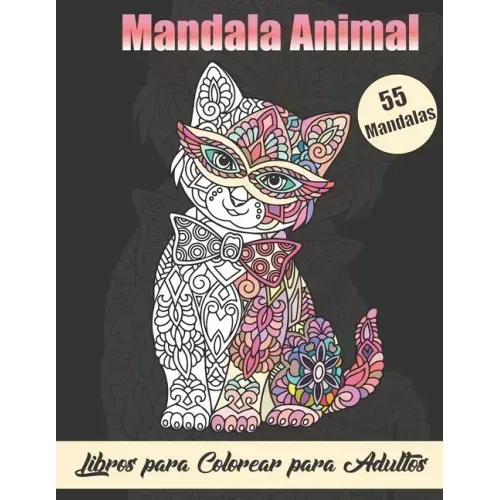 Mandala Animal Libros para Colorear para Adultos: Diseños para aliviar el estrés Libro de colorear de animales con leones, elefantes, búhos, caballos,