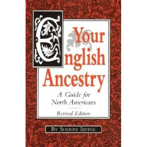 Your English Ancestry: A Guide for North Americans