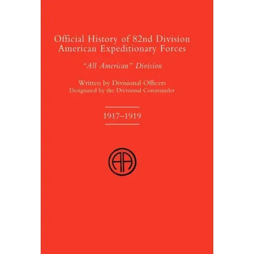OFFICIAL HISTORY OF THE 82nd (American) DIVISION ALLIED EXPEDITIONARY FORCES