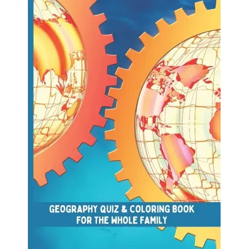 World Geography Quiz & Coloring Book: Geography Activity Book for the whole family