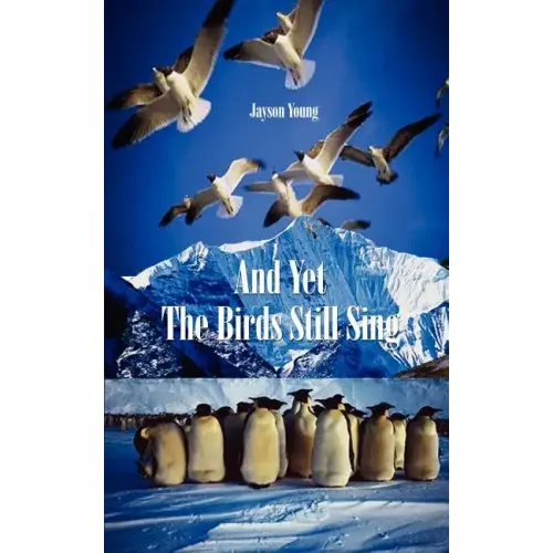 And Yet the Birds Still Sing