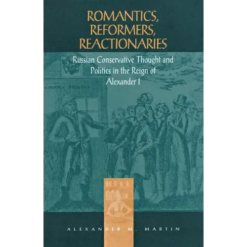 Romantics, Reformers, Reactionaries