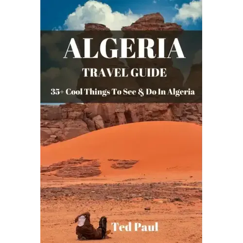 Travel Guide Algeria 2023: 35+ Cool Things To See & Do In Algeria