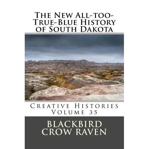 The New All-too-True-Blue History of South Dakota