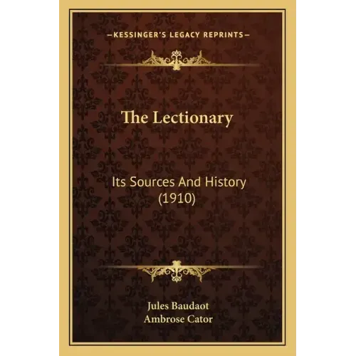 The Lectionary: Its Sources And History (1910)