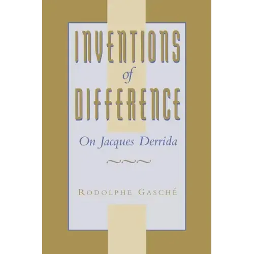 Inventions of Difference: On Jacques Derrida