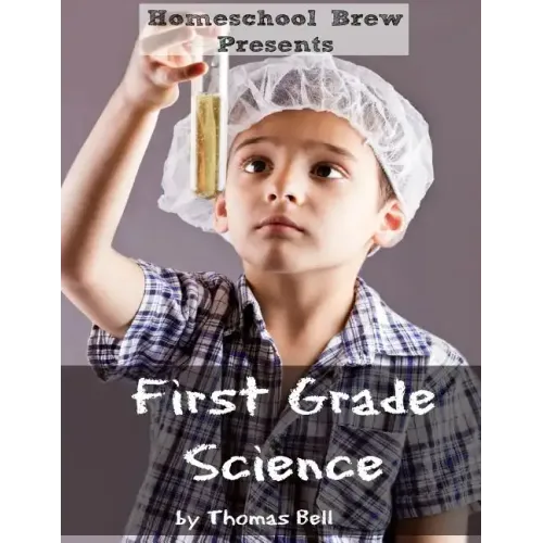 First Grade Science: For Home School or Extra Practice