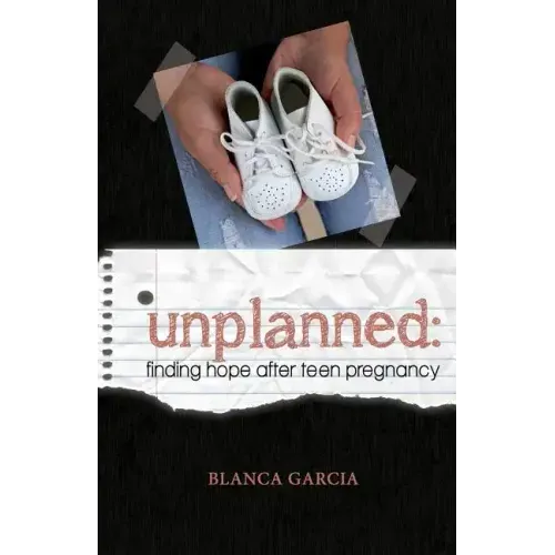 Unplanned: Finding Hope After Teen Pregnancy