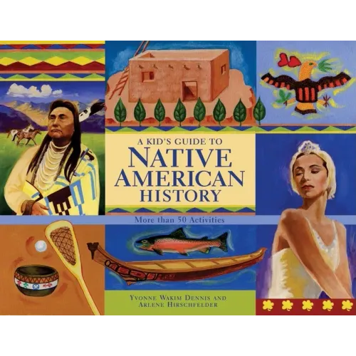 A Kid's Guide to Native American History: More Than 50 Activities