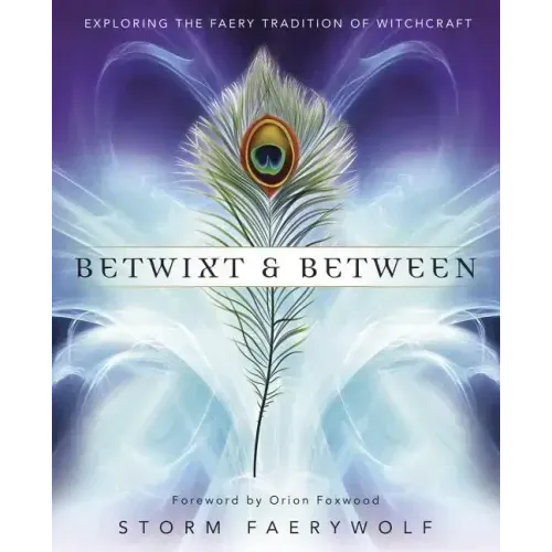 Betwixt & Between: Exploring the Faery Tradition of Witchcraft