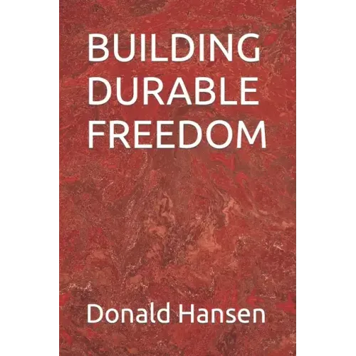 Building Durable Freedom